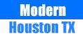 Modern Houston TX